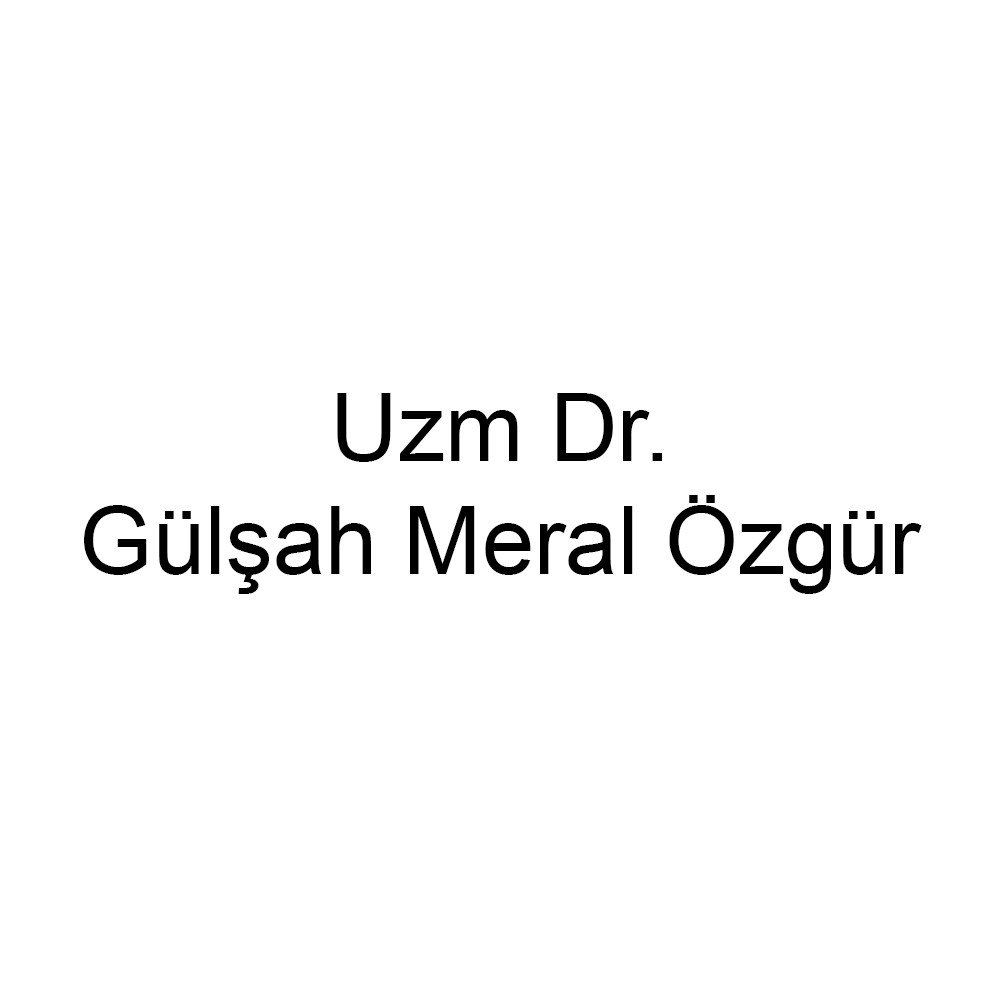 Uzm. Dr. Gülşah Meral Özgür
